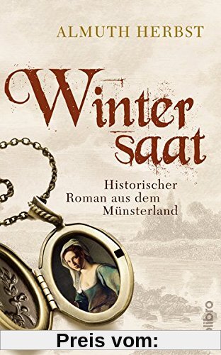 Wintersaat: Historischer Roman aus dem Münsterland (Historoman)